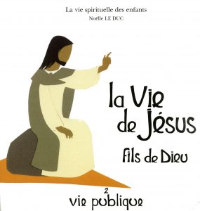 la vie de Jésus fils de Dieu : vie publique