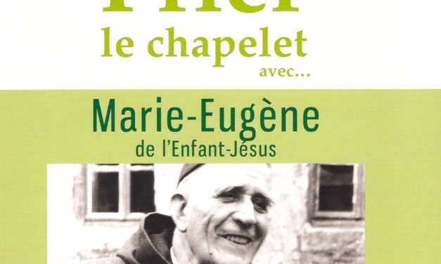 CD Prier le chapelet avec Marie-Eugène de l’Enfant-Jésus