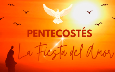 Pentecostés es la fiesta del amor