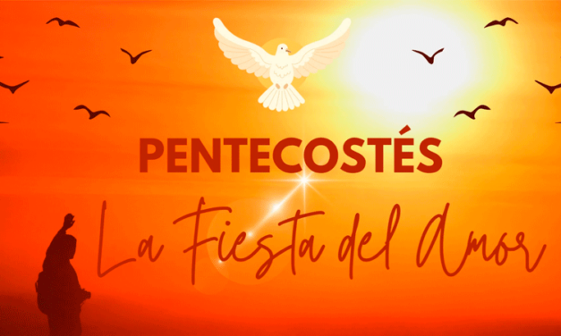 Pentecostés es la fiesta del amor