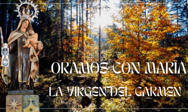 Oramos con María, la Virgen del Carmen
